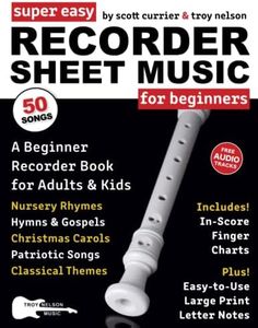 Super Easy Recorder Sheet Music for Beginners: A Beginner Recorder Book for Adults and Kids—50 Songs Include Nursery Rhymes, Christmas Carols, and More! (Large Print Letter Notes Sheet Music)