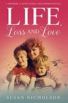 Life, Loss and Love: A Memoir - Captivating and Inspirational