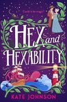 Hex and Hexability: Step into a world of witchcraft in this new fantasy Regency romance novel – perfect for spooky season! (Best Hex Ever Collection, Book 3)