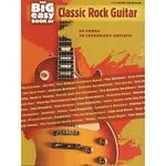 The Big Easy Book of Classic Rock Guitar: 59 Songs by 46 Legendary Artists!