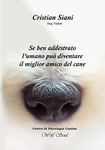 Se ben addestrato l'umano può diventare il miglior amico del cane (Italian Edition)