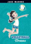 Volleyball Dreams (Jake Maddox Girl Sports Stories)