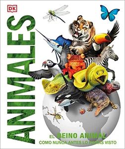 Animales (Knowledge Encyclopedia Animal!): El reino animal como nunca lo habías visto (DK Knowledge Encyclopedias) (Spanish Edition)