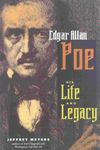 Edgar Allan Poe: His Life and Legacy