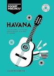 Havana Pocket Precincts: A Pocket Guide to the City's Best Cultural Hangouts, Shops, Bars and Eateries