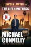 The Fifth Witness (A Lincoln Lawyer Novel Book 4)