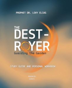 The Destroyer Guarding the Garden: Revealed: Study Guide and Personal Workbook