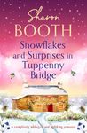 Snowflakes and Surprises in Tuppenny Bridge: A completely addictive and uplifting romance