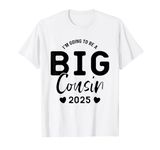 Im Going To Be a Big Cousin 2025, Big Cousin 2025 T-Shirt