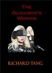 The Oligarch's Woman: An Erotic Thriller: Policewoman to Trophy Girlfriend & Porn Actress Transformation