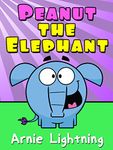 Peanut the Elephant: Short Stories for Kids, Funny Jokes, and More! (Early Bird Reader Book 5)