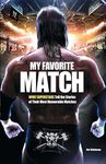 My Favorite Match: WWE Superstars Tell the Stories of Their Most Memorable Matches