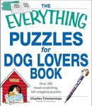 The Everything Puzzles for Dog Lovers Book: Over 200 head-scratching, tail-wagging puzzles