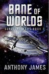 Bane of Worlds (Survival Wars Book 2)