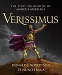 Verissimus: The Stoic Philosophy of Marcus Aurelius