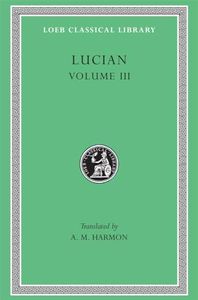 The Dead Come to Life or The Fisherman. The Double Indictment or Trials by Jury. On Sacrifices. The Ignorant Book Collector. The Dream or Lucian's ... on Salaried Posts in Great Houses: 130