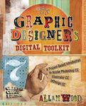 The Graphic Designer's Digital Toolkit: A Project-Based Introduction to Adobe® Photoshop® Creative Cloud, Illustrator Creative Cloud & InDesign Creative Cloud (Stay Current with Adobe Creative Cloud)