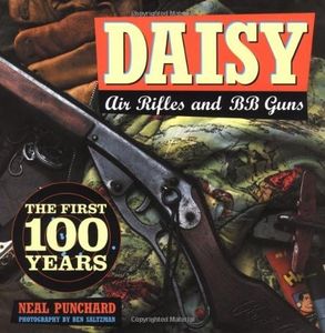 Daisy Air Rifles & BB Guns: The First 100 Years