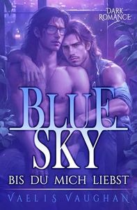 Blue Sky - Bis du mich liebst: Gay Dark Romance (German Edition)
