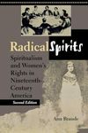 Radical Spirits: Spiritualism and Women's Rights in Nineteenth-Century America, Second Edition