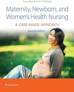 Maternity, Newborn, and Women's Health Nursing 2e: A Case-Based Approach