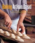 Baking Artisan Bread: 10 Expert Formulas for Baking Better Bread at Home