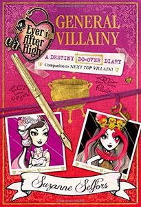 Ever After High: General Villainy: A Destiny Do-Over Diary