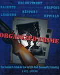 Organized Crime: An Inside Guide to the World's Most Successful Industry