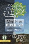 Med Free Bipolar: Thrive Naturally with the Med Free Method™