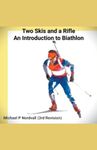 Two Skis and a Rifle: An Introduction to Biathlon