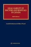 Legal Liability of Doctors and Hospitals in Canada, 5th Edition