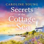 Secrets at the Cottage by the Sea: Welcome to Anglesey, Book 2