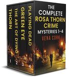 THE COMPLETE ROSA THORN CRIME MYSTERIES BOOKS 1-4 a gripping, breathlessly twisty British crime series (Crime Thriller Box Sets)