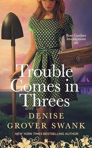 Trouble Comes in Threes (Rose Gardner Investigations Book 8)