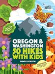 50 Hikes with Kids Oregon and Washington: Oregon and Washington