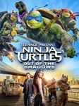 Teenage Mutant Ninja Turtles: Out Of The Shadows