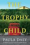 The Trophy Child: A Novel