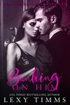 Banking on Him: Fake Boyfriend - Fiance Billionaire Boss Romance (Billionaire Banker Series Book 1)