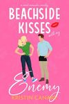 Beachside Kisses With My Enemy: An enemies to lovers sweet romantic comedy (Hallmark Beach Small Town Romance Book 2)