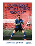 Foundations of Sport and Exercise Psychology With Web Study Guide-Loose-Leaf Edition