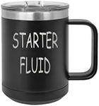 Rogue River Tactical Funny Starter Fluid Mechanic Heavy Duty Stainless Steel Black Coffee Mug Tumbler With Lid Novelty Cup Great Gift Idea For Dad Men Hunter