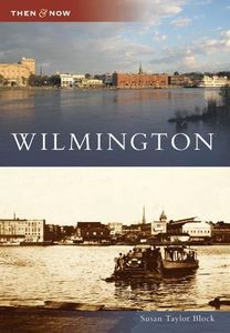 Wilmington (NC) (Then & Now)