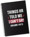 Sixrip Things HR Told Me I Can't Say 160 Blank Pages Spiral Notebook, Funny Sarcastic Notebook Gift for Colleague Coworker Office Worker Team Work Friend, Coworker Appreciation Gift