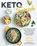 Keto Simple: Over 100 Delicious Low-Carb Meals That Are Easy on Time, Budget, and Effort (14) (Keto for Your Life)