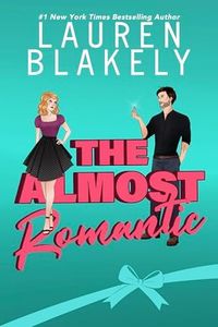 The Almost Romantic: A Fake Engagement/Marriage of Convenience Romance (How to Date Book 3)