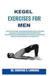 KEGEL EXERCISES FOR MEN: An Easy Gu