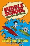 MIDDLE SCHOOL: ESCAPE TO AUSTRALIA: (MIDDLE SCHOOL 9) [Paperback] PATTERSON, JAMES