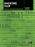 Hacking VoIP – Protocols, Attacks, and Countermeasures