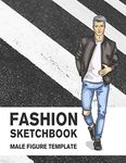 Fashion Sketchbook Male Figure Template: 440 Large Croquis for Easily Sketching Your Fashion Design Styles, Drawing Illustration, and Building Your Design Portfolio