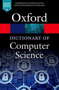 A Dictionary of Computer Science (Oxford Quick Reference)